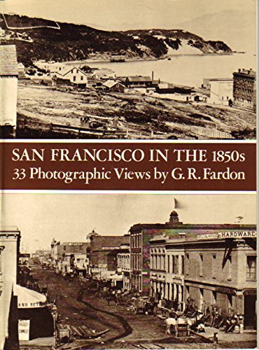 Stock image for San Francisco in the 1850s: 33 Photographic Views for sale by Montclair Book Center