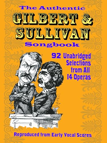 Imagen de archivo de The Authentic Gilbert & Sullivan Songbook (Dover Opera Scores) a la venta por Jenson Books Inc