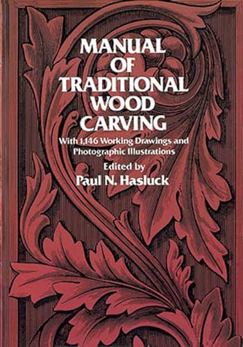 MANUAL OF TRADITIONAL WOOD CARVING with 1,146 Working Drawings and Photographic Illustrations