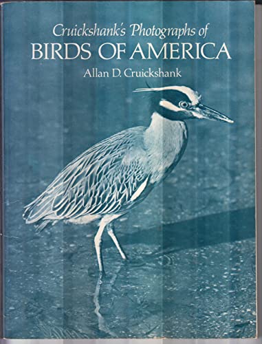 Beispielbild fr Cruickshank's Photographs of Birds of America zum Verkauf von Better World Books