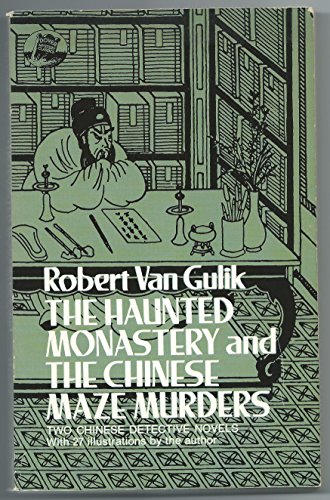 Stock image for The Haunted Monastery and the Chinese Maze Murders: Two Chinese Detective Novels, With 27 Illustrations by the Author for sale by HPB Inc.