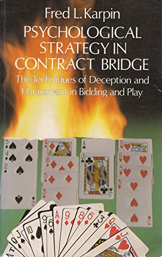 Beispielbild fr Psychological strategy in contract bridge: The techniques of deception and harassment in bidding and play zum Verkauf von Wonder Book