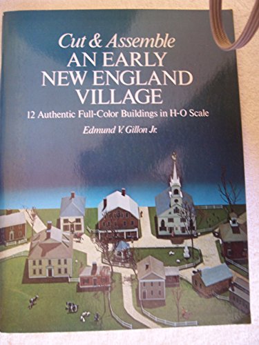 Beispielbild fr Cut and Assemble an Early New England Village: 12 Authentic Full-Color Buildings in H-O Scale zum Verkauf von Goodwill Books