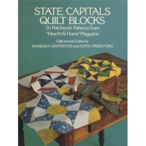 Imagen de archivo de State Capitals Quilt Blocks: 50 Patchwork Patterns from "Hearth and Home" Magazine a la venta por Once Upon A Time Books