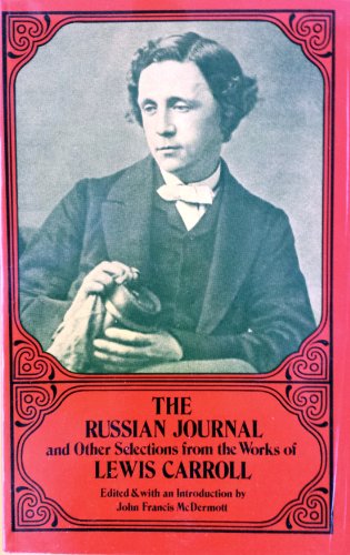 Stock image for The Russian Journal and Other Selections from the Works of Lewis Carroll for sale by Better World Books