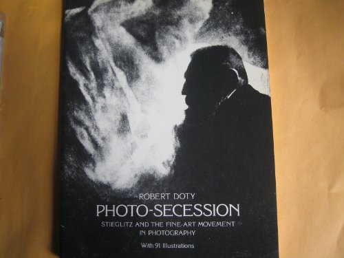 Stock image for Photo-secession Stieglitz And The Fine-art Movement In Photography for sale by Willis Monie-Books, ABAA