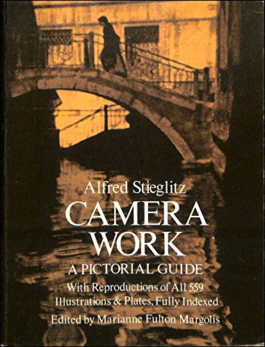 Camera Work: A Pictorial Guide - Stieglitz, Alfred, and Margolis, Marianne Fulton (Editor)