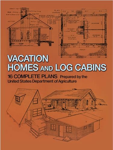 Vacation Homes and Log Cabins (Dover Crafts: Building & Construction) (9780486236315) by U.S. Dept. Of Agriculture