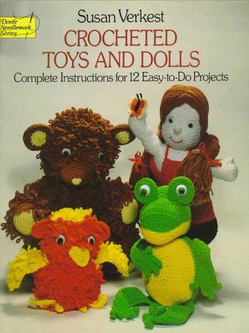 Stock image for Crocheted Toys and Dolls: Complete Instructions for 12 Easy-to-Do Projects for sale by Prairie Creek Books LLC.