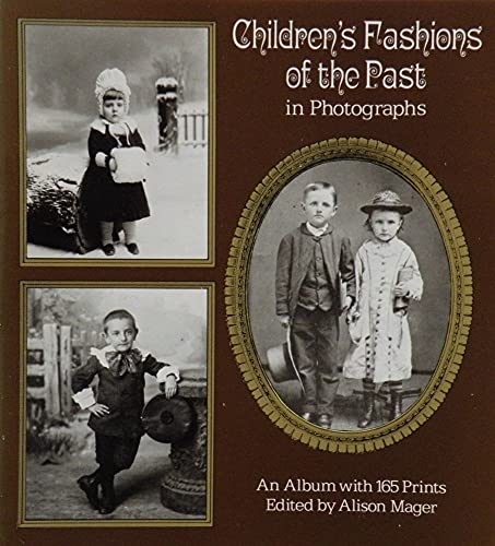 Beispielbild fr Children's Fashions of the Past in Photographs: An Album With 165 Prints zum Verkauf von Wonder Book