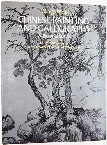 Imagen de archivo de Chinese Painting and Calligraphy: A Pictoral Survey a la venta por Half Price Books Inc.