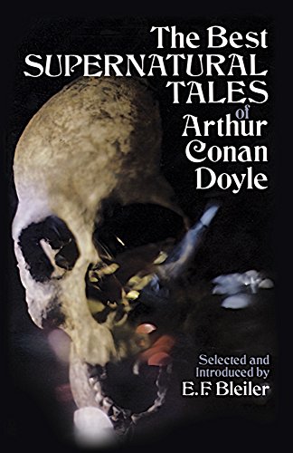 Beispielbild fr The Best Supernatural Tales of Arthur Conan Doyle zum Verkauf von Half Price Books Inc.