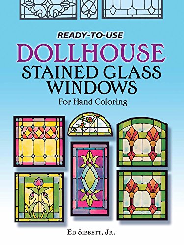 Ready-to-Use Dollhouse Stained Glass Windows for Hand Coloring (9780486237404) by Sibbett Jr., Ed
