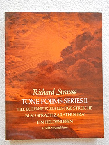 Stock image for Tone Poems in Full Score, Series II: Till Eulenspiegels Lustige Streiche, Also Sprach Zarathustra and Ein Heldenleben for sale by ThriftBooks-Dallas