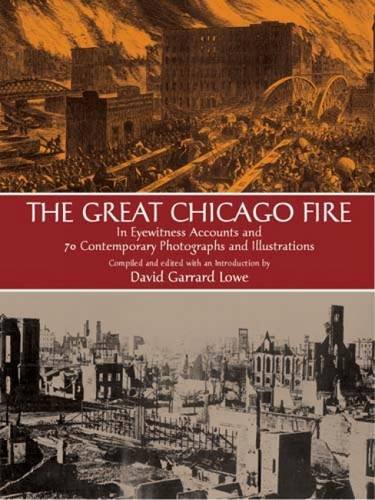 9780486237718: The Great Chicago Fire: In Eyewitness Accounts and 70 Contemporary Photographs and Illustrations