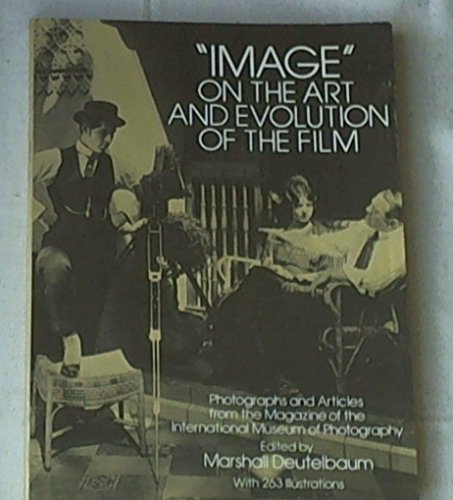 Image on the Art and Evolution of the Film: Photographs and Articles from the Magazine of the Int...