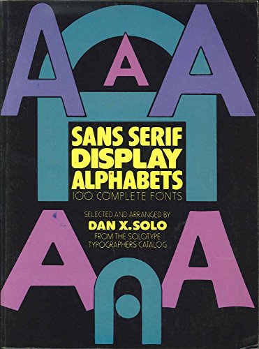 Stock image for Sans Serif Display Alphabets : 100 Complete Fonts for sale by Better World Books
