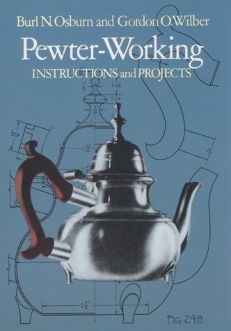 Stock image for Pewter-Working: Instructions and Projects for sale by Jenson Books Inc