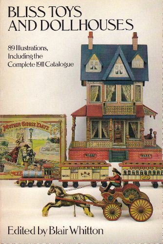 Bliss Toys and Dollhouses: 89 Illustrations, Including the Complete 1911 Catalogue