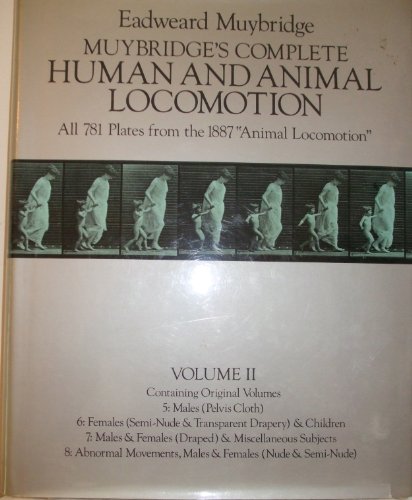 9780486237930: Muybridge's Complete Human and Animal Locomotion : All 781 Plates from the 1887 Animal Locomotion: New Volume 2 (Reprint of original volumes 5-8)