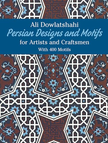 

Persian Designs and Motifs for Artists and Craftsmen (Dover Pictorial Archive)