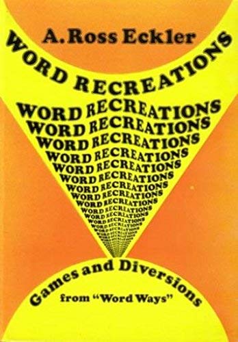 Beispielbild fr Word Recreations: Games and Diversions from Word Ways zum Verkauf von A Cappella Books, Inc.