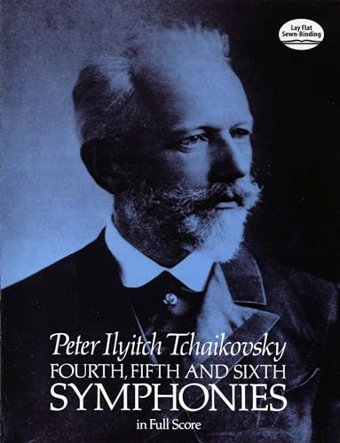 9780486238616: Tchaikovsky: fourth, fifth and sixth symphonies (full score): In Full Score (Dover Orchestral Music Scores)