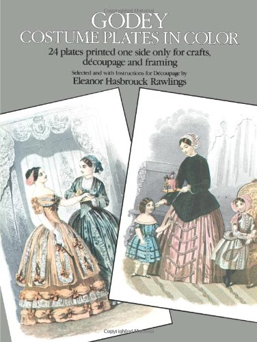 GODEY COSTUME PLATES IN COLOR 24 Plates Printed One Side Only for Crafts, Decoupage and Framing