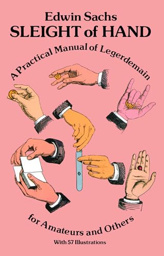 Imagen de archivo de Sleight of Hand: Practical Manual of Legerdemain for Amateurs and Others (Dover Magic Books) a la venta por WorldofBooks