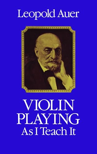 Beispielbild fr Violin Playing As I Teach It (Dover Books on Music) zum Verkauf von SecondSale