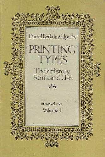 Stock image for Printing Types: Their History, Forms and Use (Volume One) for sale by Wonder Book