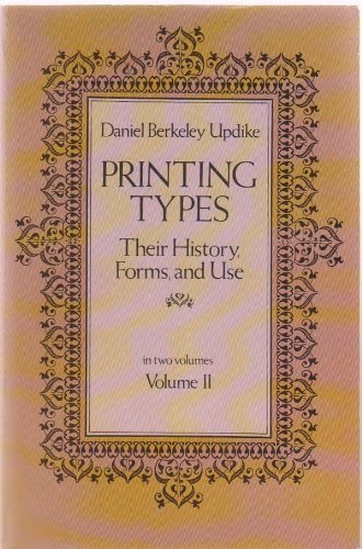Beispielbild fr Printing Types: Their History Forms and Use - A Study in Survivals, Vol. 2 zum Verkauf von HPB-Diamond