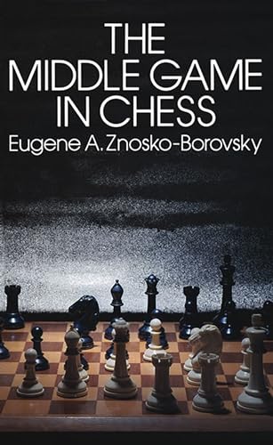 9780486239316: The Middle Game in Chess (Dover Chess)