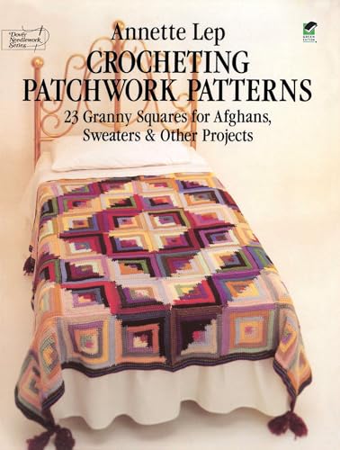 9780486239675: Crocheting Patchwork Patterns: 23 Granny Squares for Afghans, Sweaters and Other Projects