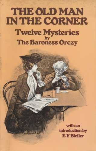 Beispielbild fr The Old Man in the Corner: Twelve Mysteries zum Verkauf von Visible Voice Books