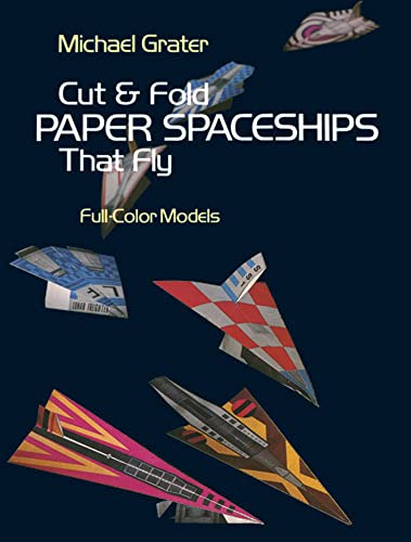 Beispielbild fr Cut & Fold Paper Spaceships That Fly, 16 full-color models zum Verkauf von Alf Books