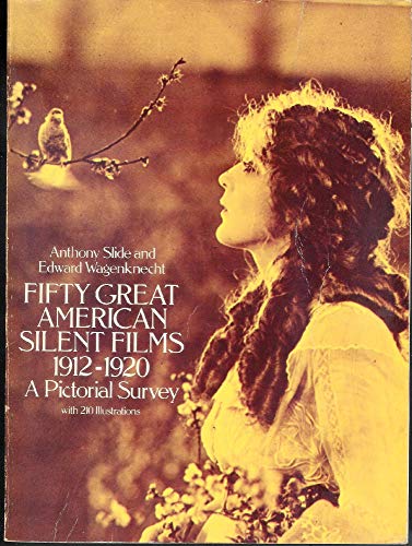 Beispielbild fr Fifty Great American Silent Films, 1912-1920: A Pictorial Survey zum Verkauf von Wonder Book