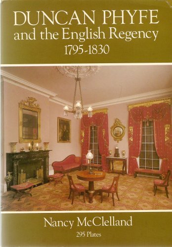 Duncan Phyfe and the English Regency 1795-1830.