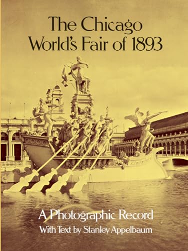 Imagen de archivo de The Chicago Worlds Fair of 1893: A Photographic Record (Dover Architectural Series) a la venta por KuleliBooks