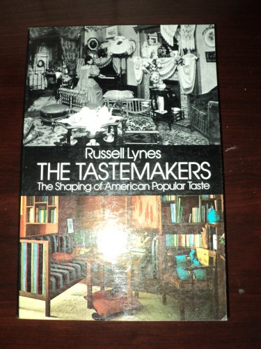 Beispielbild fr The Tastemakers : The Development of American Popular Taste zum Verkauf von Better World Books