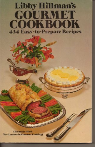 Beispielbild fr Libby Hillman's Practical Gourmet Cookbook : Easy-to Prepare Recipes zum Verkauf von Better World Books