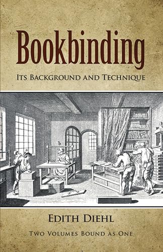 Stock image for Bookbinding: Its Background and Technique (Two Volumes Bound as One) (v. 1 & 2) for sale by HPB Inc.