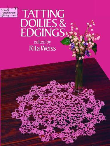Stock image for Tatting Doilies and Edgings (Dover Knitting, Crochet, Tatting, Lace) for sale by SecondSale