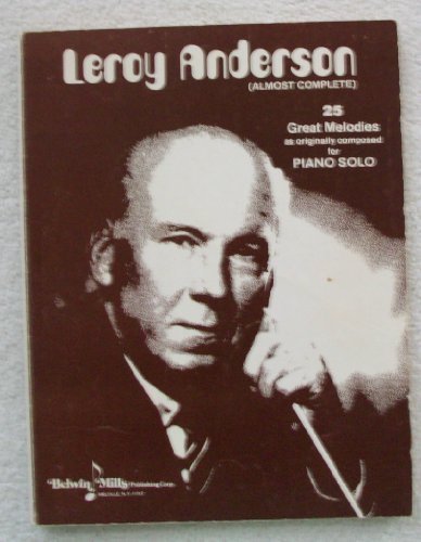 Beispielbild fr Leroy Anderson (Almost Complete : 25 Great Melodies As Originally Composed for Piano Solo) zum Verkauf von Half Price Books Inc.