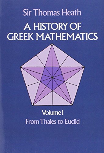 Beispielbild fr A History of Greek Mathematics: From Thales to Euclid V.1: From Thales to Euclidvolume 1 (Dover Books on Mathema 1.4Tics) (Volume 1) zum Verkauf von Anybook.com