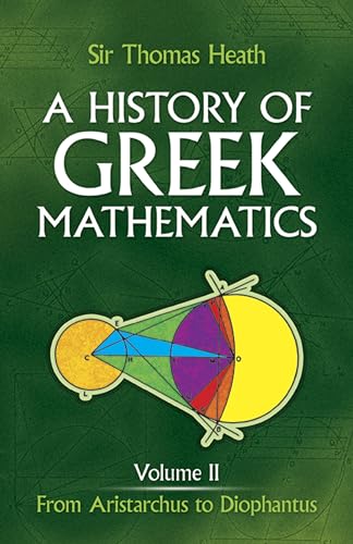 

002: A History of Greek Mathematics, Volume II: From Aristarchus to Diophantus (Dover Books on Mathematics)