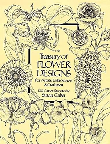Beispielbild fr Treasury of Flower Designs for Artists, Embroiderers and Craftsmen (Dover Pictorial Archive) zum Verkauf von Books From California