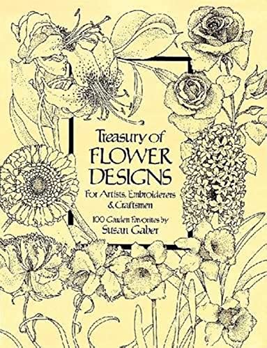 9780486240961: Treasury of Flower Designs for Artists, Embroiderers and Craftsmen: 100 Garden Favorites