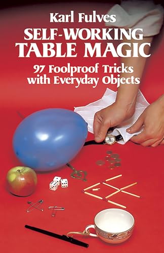 9780486241166: Self-Working Table Magic: 97 Foolproof Tricks with Everyday Objects: 97 Foolproof Tricks with Everyday Objects (Dover Magic Books)