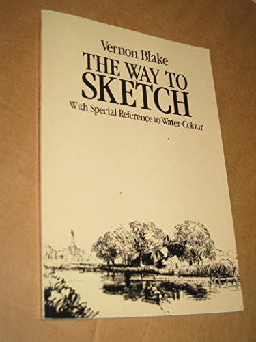 Stock image for The Way to Sketch With Special Reference to Water Colour for sale by Wonder Book